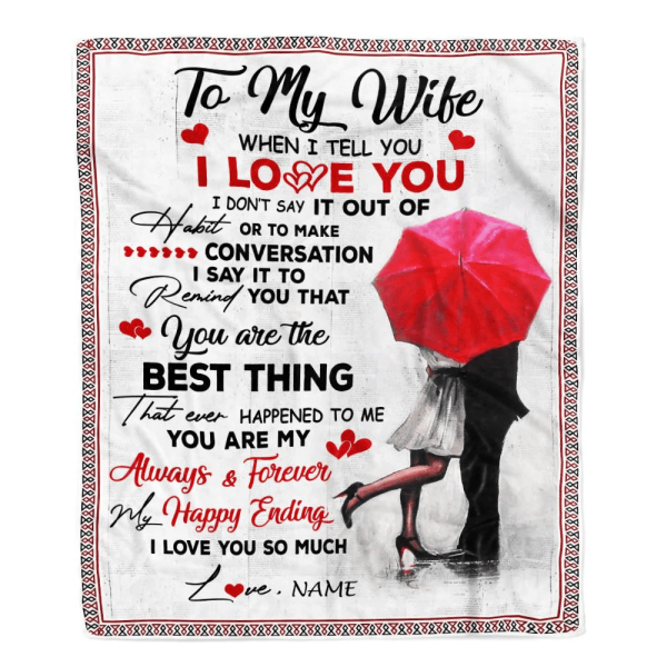 Personalized To My Wife Blanket From Husband When I Tell You I Love Yo